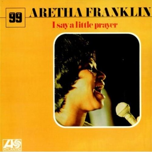 ARETHA FRANKLIN - I SAY A LITTLE PRAYER