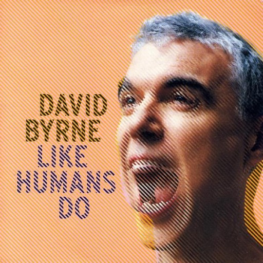 DAVID BYRNE - LIKE HUMANS DO
