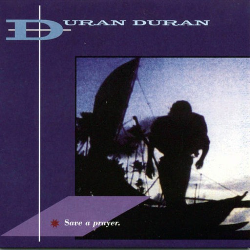 DURAN DURAN - SAVE A PRAYER