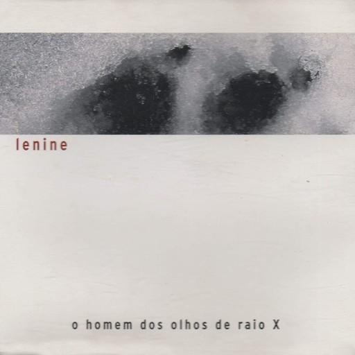 LENINE - O HOMEM DOS OLHOS DE RAIO X