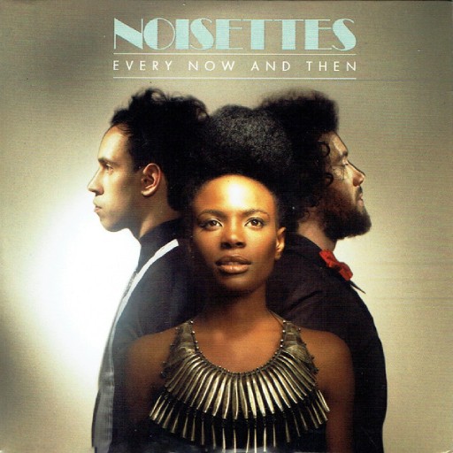 NOISETTES - EVERY NOW AND THEN