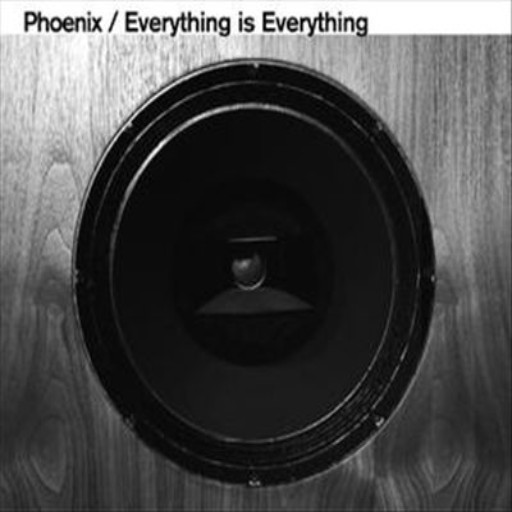 PHOENIX - EVERYTHING IS EVERYTHING