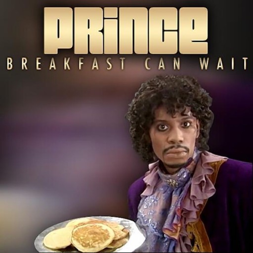 PRINCE - BREAKFAST CAN WAIT