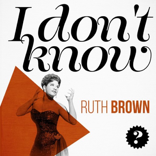 RUTH BROWN - I DONT KNOW