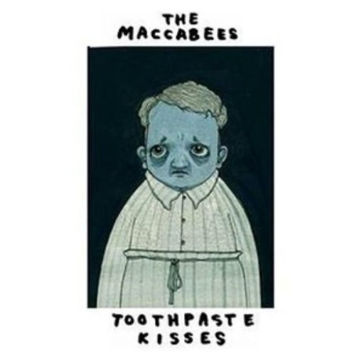 THE MACCABEES - TOOTHPASTE KISSES