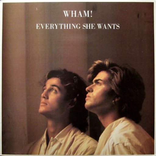 WHAM! - EVERYTHING SHE WANTS